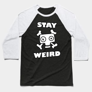 Stay Weird Baseball T-Shirt